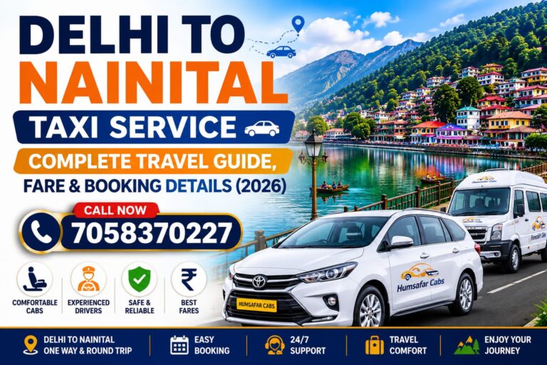 Delhi to Nainital Taxi Service – Complete Travel Guide, Fare & Booking Details (2026)
